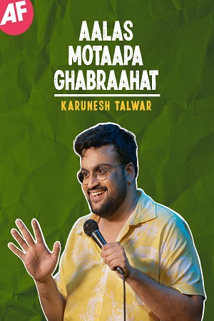 Aalas Motaapa Ghabraahat Stand-Up Show (2021) Hindi Full HD Show 480p - 720p & 1080p HDRip