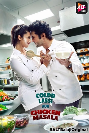 Coldd Lassi Aur Chicken Masala (2019) Season 1 Hindi Complete ZEE5 Web Series 480p - 720p
