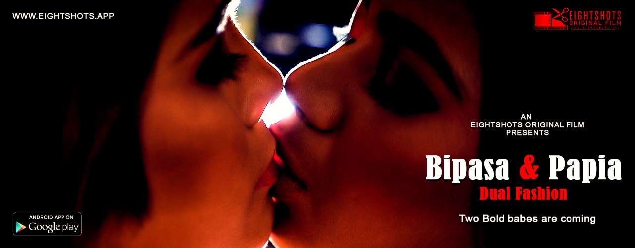 [18+] Bipasa and Papia (2020) Hindi EightShots Originals 720p HDRip