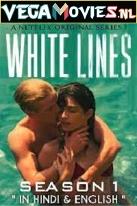 [18+] White Lines (2020) Season 1 Dual Audio {Hindi-English} Complete Netflix WEB Series 480p - 720p HDRip