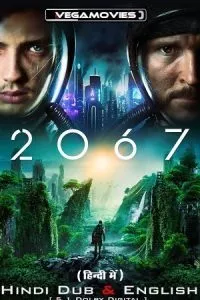 2067 – Movie (2020) BluRay Dual Audio {Hindi-English} 480p - 720p - 1080p