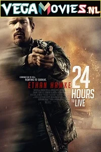 24 Hours to Live (2017) Dual Audio {Hindi-English} 480p - 720p - 1080p
