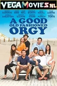 [18+] A Good Old Fashioned Orgy (2011) English Full Movie WEB-DL 480p - 720p - 1080p