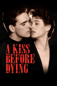 A Kiss Before Dying (1991) BluRay {English With Subtitles} Full Movie 480p - 720p - 1080p