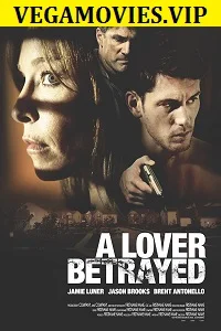 A Lover Betrayed (2017) Dual Audio {Hindi-English} 480p - 720p