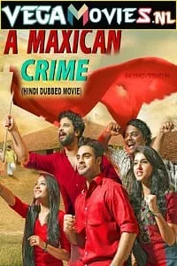 A Maxican Crime (2021) HDRip Hindi Dubbed Full Movie 480p - 720p