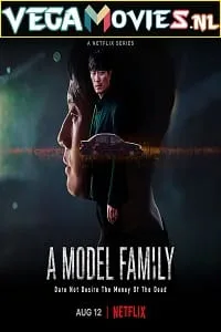 A Model Family (2022) Season 1 Hindi Dubbed [DD5.1] Complete Netflix Original WEB Series 480p - 720p - 1080p WEB-DL