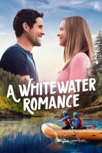 A Whitewater Romance (2024) {English with Subtitles} Full Movie WEB-DL 480p - 720p - 1080p