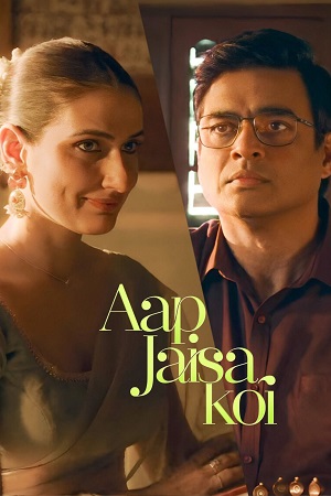 Aap Jaisa Koi (2025) Hindi-DD5.1 Full Movie WEB-DL 480p - 720p - 1080p