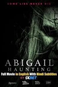 Abigail Haunting (2020) Full Movie in English 480p - - 720p WEB-DL