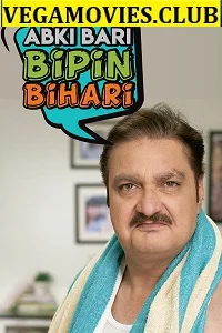 Abki Baari Bipin Bihaari (2020) Season 1 Complete Hindi WEB Series 480p - 720p HDRip