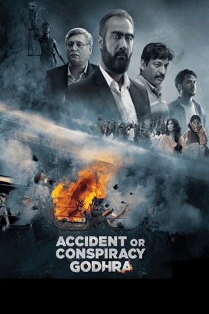 Accident or Conspiracy: Godhra (2024) Hindi Full Movie 480p - 720p - 1080p WEB-DL