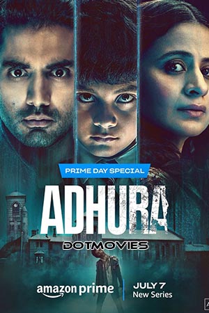 Adhura (Season 1) Hindi Amazon Original Complete Web Series 480p - 720p - 1080p WEB-DL