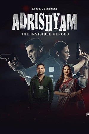 Adrishyam – The Invisible Heroes (2024) Season 1 [S01E32 Added] [Hindi DD2.0] SonyLIV WEB Series 480p - 720p - 1080p WEB-DL
