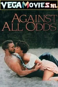 Against All Odds (1984) Dual Audio {Hindi-English} 480p - 720p - 1080p