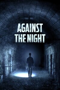 Against the Night (2017) BluRay Dual Audio {Hindi-English} 480p - 720p - 1080p