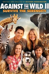 Against the Wild II Survive the Serengeti (2016) Dual Audio {Hindi-English} BluRay 480p - 720p - 1080p