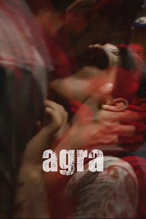 Agra (2023) Hindi WEB-DL Full Movie 480p - 720p - 1080p