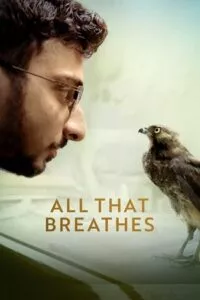 All That Breathes (2022) Dual Audio {Hindi-English} 480p - 720p - 1080p
