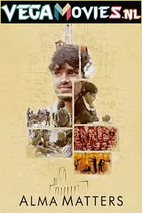 Alma Matters (Season 1) Hindi [Netflix] Complete All Episodes Web Series 480p &amp; 720p
