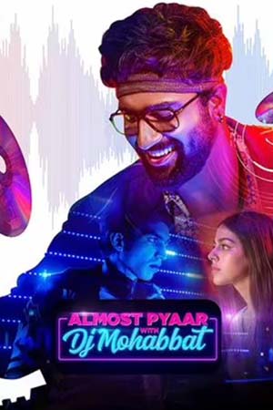 Almost Pyaar with DJ Mohabbat (2023) Hindi Full Movie WEB-DL 480p - 720p - 1080p