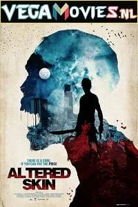 Altered Skin (2018) Dual Audio [Hindi-English] WeB-DL 480p - 720p
