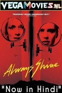 Always Shine (2016) Dual Audio {Hindi-English} 480p - 720p - 1080p