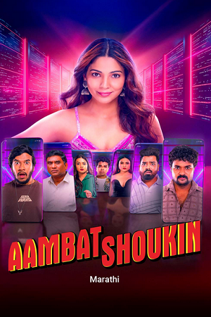 Ambat Shoukin (2025) WEB-DL {Marathi DD5.1} Full Movie 480p - 720p - 1080p