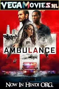 Ambulance (2022) Dual Audio {Hindi-English} Full Movie WEB-DL 480p - 720p - 1080p - 2160p 4K