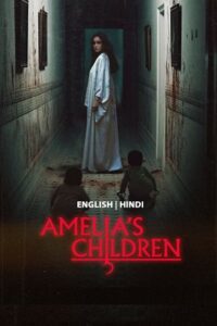 Amelia’s Children (2023) BluRay Dual Audio {Hindi-English} 480p - 720p - 1080p