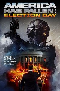 America Has Fallen: Election Day (2020) Dual Audio {Hindi-English} BluRay 480p - 720p - 1080p