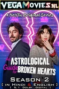 An Astrological Guide for Broken Hearts (Season 2) Dual Audio [Hindi-English] Complete Netflix Web Series 480p - 720p WEB-DL