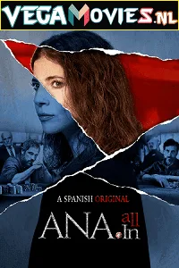 Ana All In – Ana Tramel El juego (2021) Season 1 Hindi Dubbed 480p - 720p HDRip