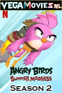 Angry Birds: Summer Madness (2022) Season 2 Dual Audio {Hindi-English} Netflix WEB Series 480p - 720p WEB-DL