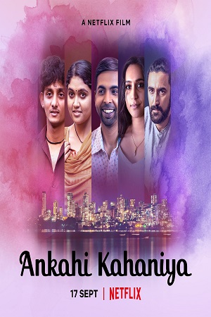 Ankahi Kahaniya (2021) Hindi Full Movie 480p - 720p - 1080p