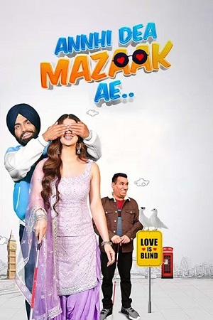 Annhi Dea Mazaak Ae (2023) Punjabi HDRip Full Movie 480p - 720p - 1080p