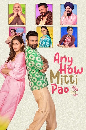 Any How Mitti Pao (2023) Punjabi Full Movie WEB-DL 480p - 720p - 1080p