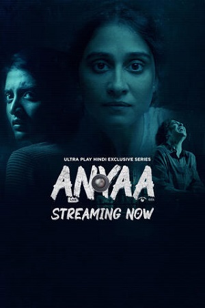 Anyaa (2025) Season 1 Hindi Complete UPlay WEB Series 480p - 720p - 1080p WEB-DL