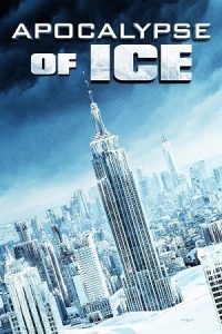 Apocalypse of Ice (2020) BluRay Dual Audio {Hindi-English} 480p - 720p - 1080p