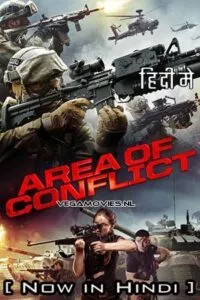 Area Of Conflict (2017) Hindi ORG. Dubbed Full Movie WEB-DL 480p - 720p - 1080p