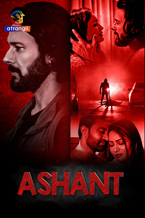 Ashant (Season 1) Hindi HDRip Complete Web Series 480p - 720p - 1080p WEB-DL