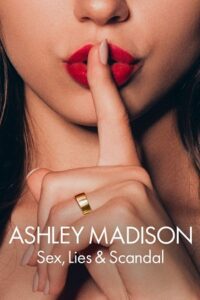 Ashley Madison: Sex, Lies & Scandal (Season 1) Dual Audio {Hindi + English} Netflix WEB-DL 480p - 720p - 1080p