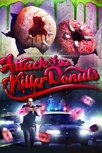 Attack Of The Killer Donuts (2016) Dual Audio {Hindi-English} BluRay 480p - 720p - 1080p