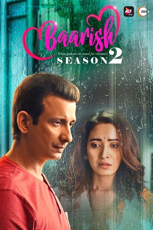 Baarish (2020) Season 2 Hindi Altbalaji WEB Series {Episode 12-20 Added} 480p - - 720p