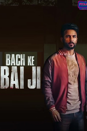 Bach Ke Bai Ji (2023) Punjabi HDTV Full Movie WEB-DL 480p - 720p - 1080p