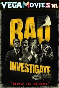 Bad Investigate (2018) Dual Audio [Hindi-Portuguese] 480p - 720p - 1080p