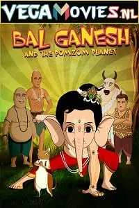 Bal Ganesh and the Pomzom Planet (2021) AMZN WEBRip Hindi Full Movie 480p - 720p - 1080p
