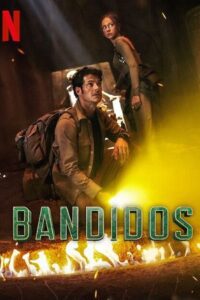 Bandidos – Netflix Original (Season 1 – 2) Complete MULTi-Audio {Hindi-English-Spanish} WEB Series – 480p - 720p - 1080p WEB-DL