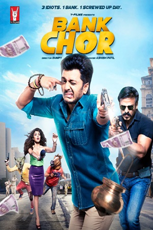 Bank Chor (2017) Hindi Full Movie 480p - 720p - 1080p