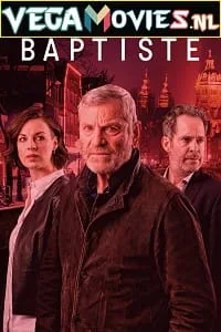 Baptiste (Season 2) Dual Audio [Hindi-English] Complete Web Series 480p - 720p WEB-DL